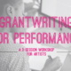 2022 Grantwriting for Performance