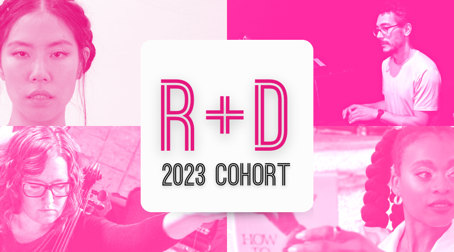 Announcing the 2023 RESEARCH + DEVELOPMENT Artist Cohort