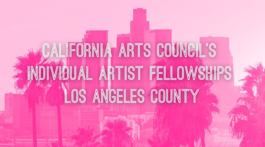 The California Arts Council’s Individual Artist Fellowships application closes June 2, 2023