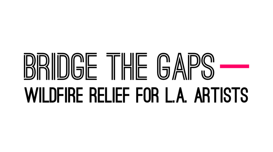 LAPP ANNOUNCES BRIDGE THE GAPS – WILDFIRE RELIEF FOR L.A. ARTISTS