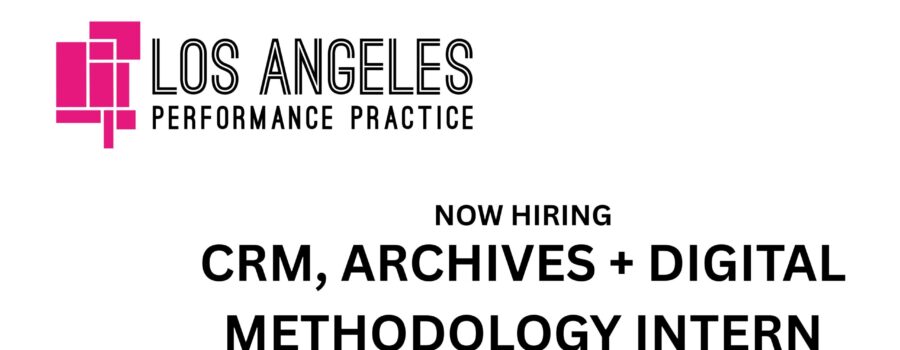 NOW HIRING: CRM, ARCHIVES + DIGITAL METHODOLOGY INTERN