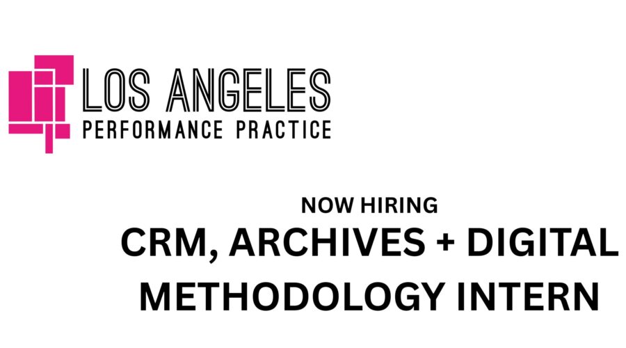 NOW HIRING: CRM, ARCHIVES + DIGITAL METHODOLOGY INTERN