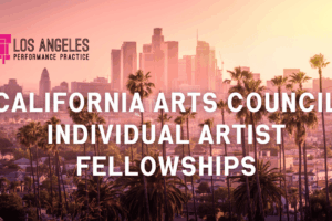 Applications Now Open for the California Arts Council Individual Artist Fellowships 2025-2027 Cycle